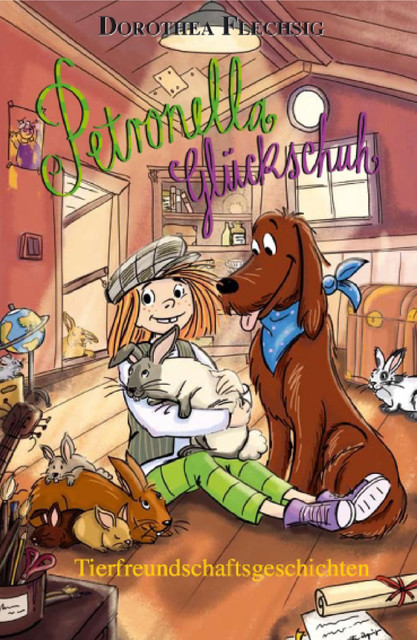 Petronella Glückschuh Tierfreundschaftsgeschichten, Dorothea Flechsig