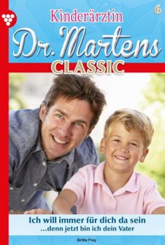 Kinderärztin Dr. Martens Classic 6 – Arztroman, Britta Frey