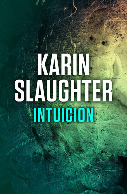 Intuición, Karin Slaughter