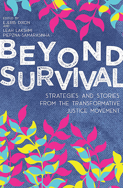 Beyond Survival, Leah Lakshmi Piepzna-Samarasinha, Ejeris Dixon