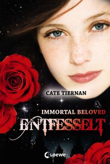 Immortal Beloved (Band 3) - Entfesselt, Cate Tiernan