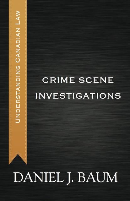 Crime Scene Investigations, Daniel J.Baum