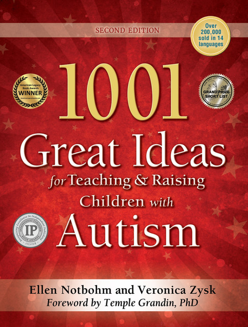 1001 Great Ideas for Teaching and Raising Children with Autism Spectrum Disorders, Veronica Zysk