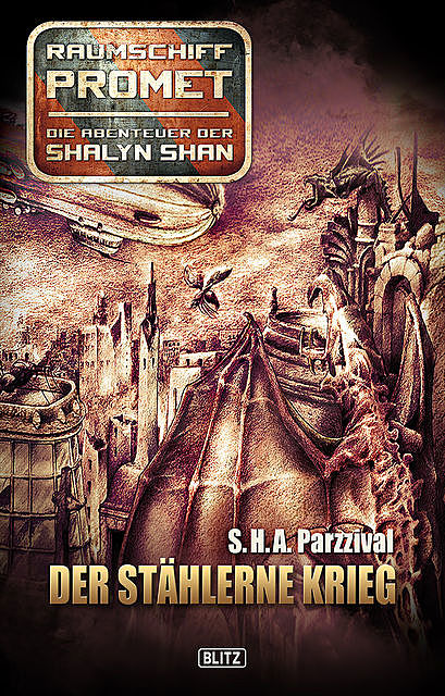 Raumschiff Promet – Die Abenteuer der Shalyn Shan 06: Der stählerne Krieg, S.H. A. Parzzival