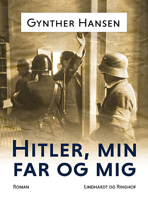 Hitler, min far og mig, Gynther Hansen