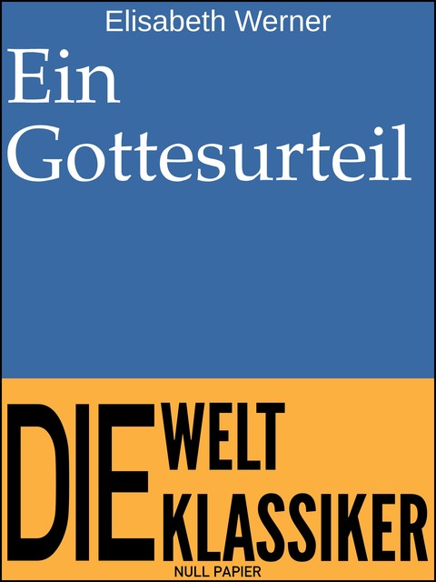 Ein Gottesurteil, Elisabeth Werner