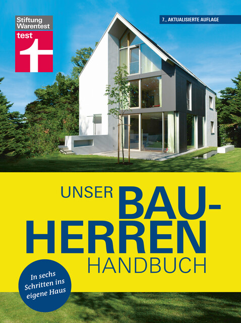 Unser Bauherren-Handbuch: Mit jedem Kapitel dem Traum vom Eigenheim ein Stück näher kommen – Wohnwünsche – Finanzierung – Grundstück- und Haussuche – Bauplanung, Karl-Gerhard Haas, Rüdiger Krisch, Nadine Oberhuber, Karsten Meurer