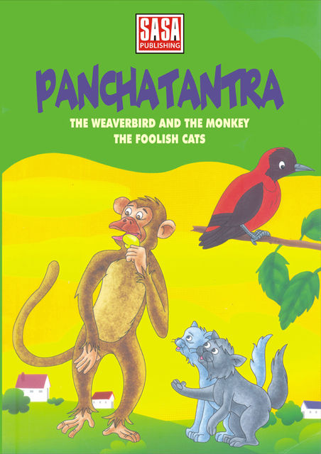 Stories from Panchatantra : The Weaverbird and Monkey, The Foolish Cats, Jyotsna Bharti