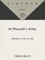 In Pharaoh's Army, Tobias Wolff