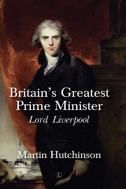Britain's Greatest Prime Minister, Martin Hutchinson