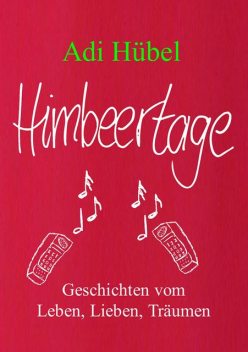 Himbeertage, Adi Hübel