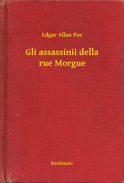Gli assassinii della Rue Morgue, Edgar Allan Poe