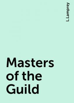 Masters of the Guild, L.Lamprey