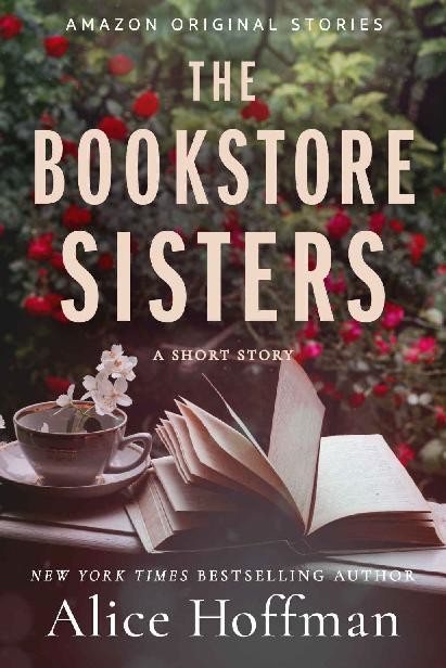 The Bookstore Sisters: A Short Story, Alice Hoffman