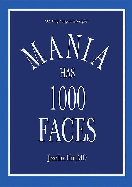 Mania Has 1000 Faces, Jesse Lee Hite