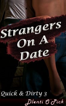 Strangers On A Date, Dlenti O'Pick
