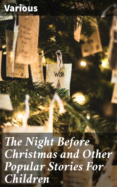 The Night Before Christmas and Other Popular Stories For Children, Various
