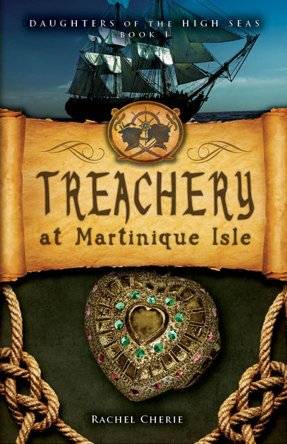 Treachery at Martinique Isle, Rachel Cherie