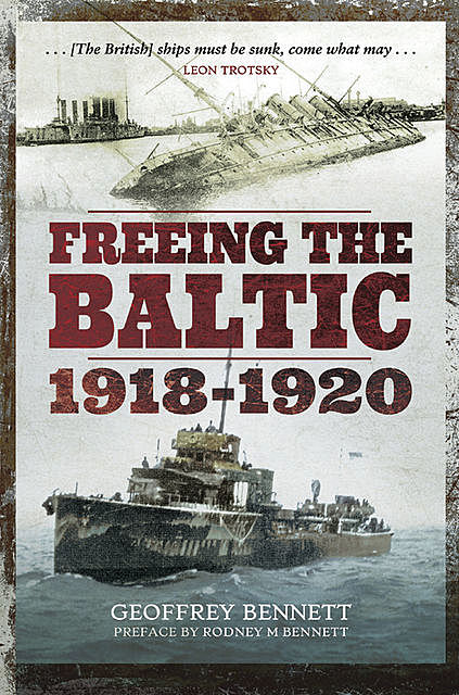 Freeing the Baltic 1918–1920, Geoffrey Bennett, Rodney M Bennett