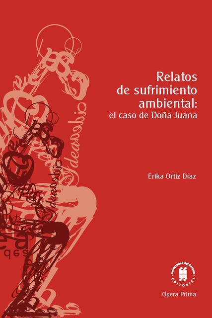 Relatos de sufrimiento ambiental: el caso de Doña Juana, Erika Ortiz Díaz