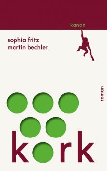 Kork, Sophia Fritz, Martin Bechler