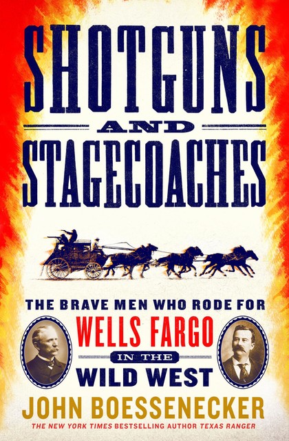 Shotguns and Stagecoaches, John Boessenecker