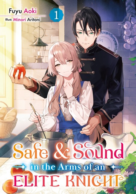 Safe & Sound in the Arms of an Elite Knight: Volume 1, Fuyu Aoki