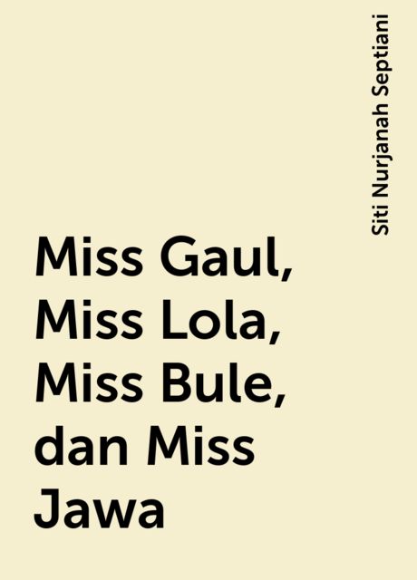 Miss Gaul, Miss Lola, Miss Bule, dan Miss Jawa, Siti Nurjanah Septiani