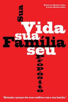 Sua vida, sua família, seu propósito, Robson Rodovalho, Lúcia Rodovalho