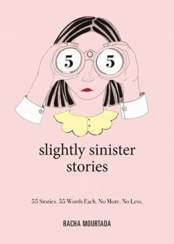 55 Slightly Sinister Stories, Racha Mourtada