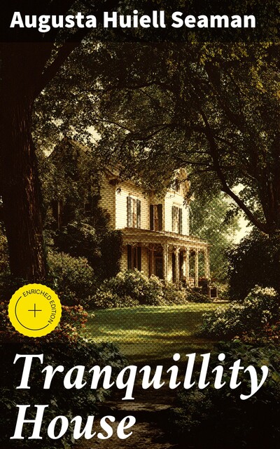 Tranquillity House, Augusta Huiell Seaman