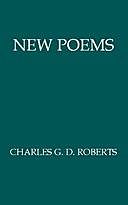 New Poems, Sir, Charles Roberts