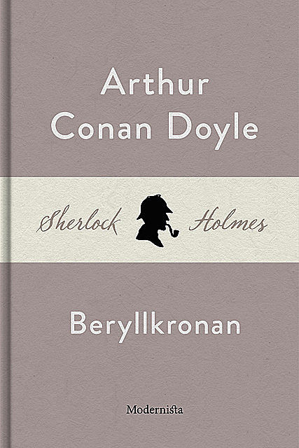 Beryllkronan (En Sherlock Holmes-novell), Arthur Conan Doyle