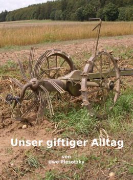 Unser giftiger Alltag, Uwe Plesotzky