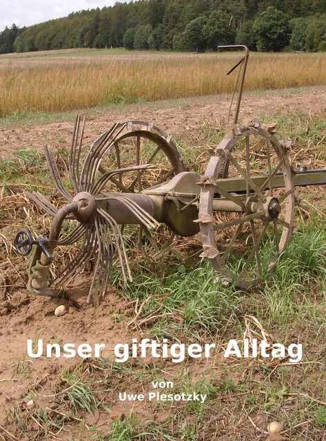 Unser giftiger Alltag, Uwe Plesotzky