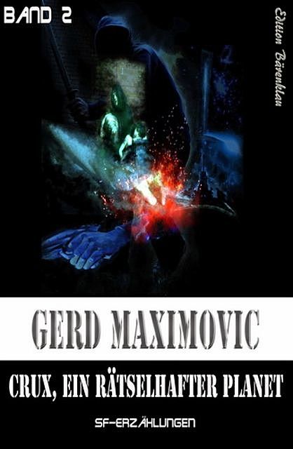 Crux, ein Rätselhafter Planet: SF-Erzählungen, Gerd Maximovic