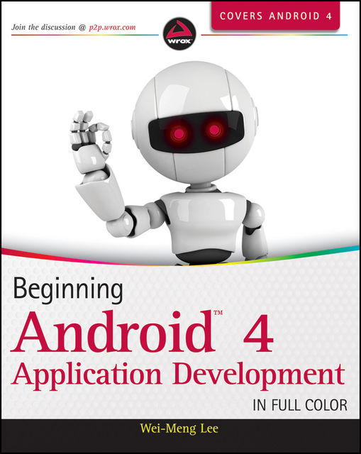 Beginning Android 4 Application Development, Wei-Meng Lee