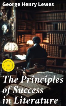 The Principles of Success in Literature, George Henry Lewes