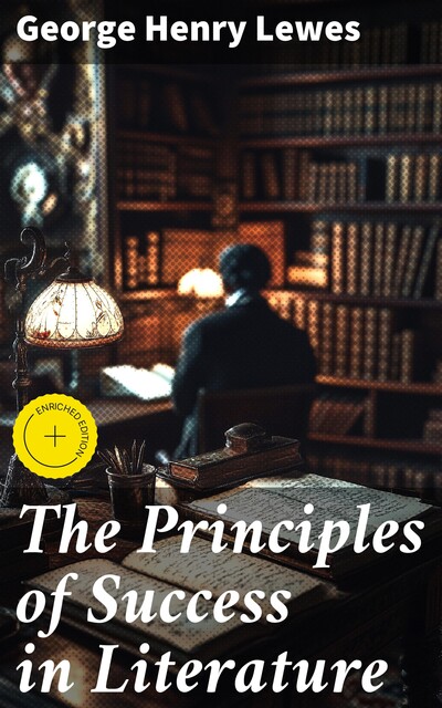 The Principles of Success in Literature, George Henry Lewes