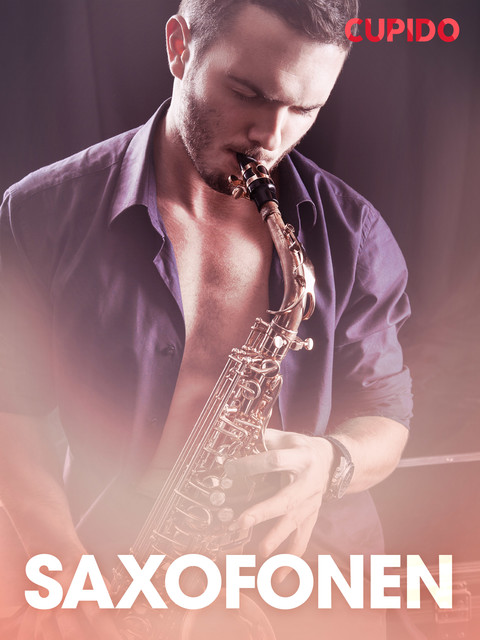 Saxofonen – erotiska noveller, Cupido