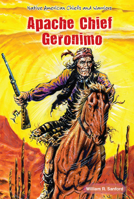 Apache Chief Geronimo, William R.Sanford