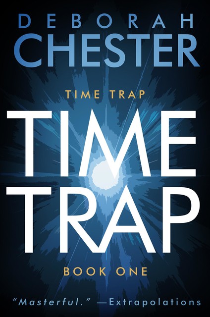 Time Trap, Deborah Chester, Sean Dalton