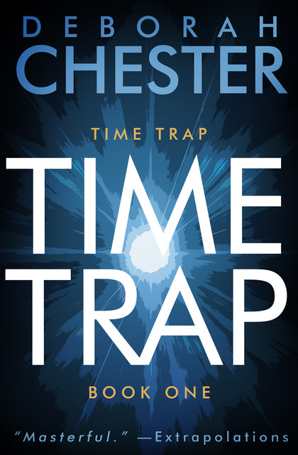Time Trap, Deborah Chester, Sean Dalton