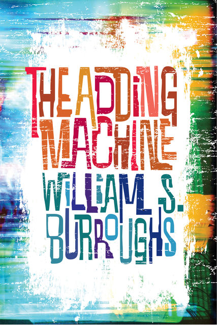 The Adding Machine, William Burroughs