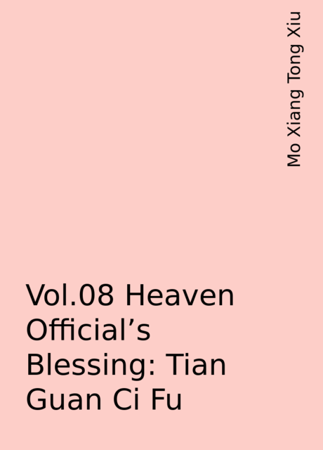 Vol.08 Heaven Official's Blessing: Tian Guan Ci Fu, Mo Xiang Tong Xiu