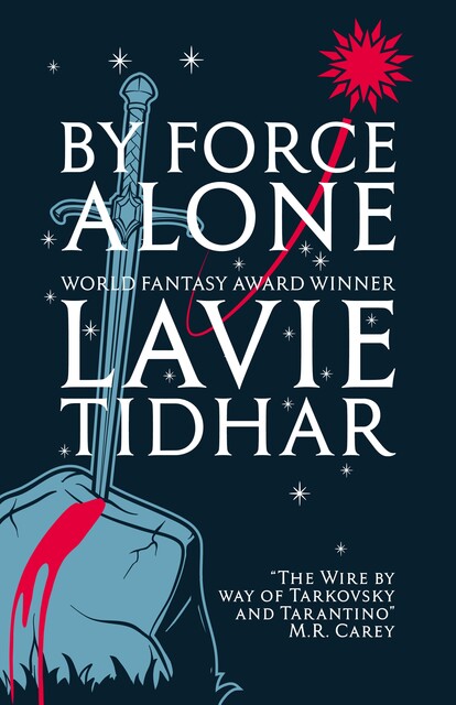By Force Alone, Lavie Tidhar