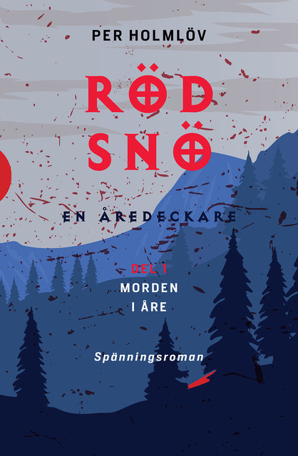 Röd snö: en Åredeckare, Per Holmlöv