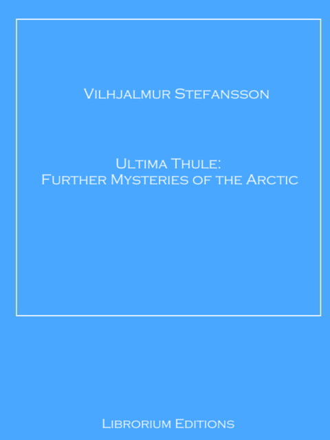Ultima Thule, Vilhjalmur Stefansson