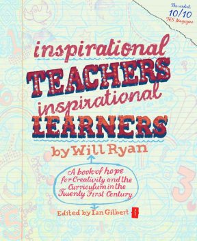 Inspirational Teachers Inspirational Learners, Will Ryan