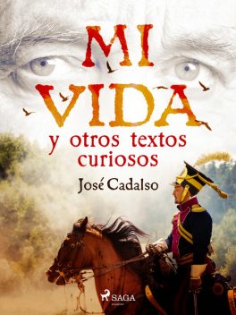 Mi vida y otros textos curiosos, José Cadalso